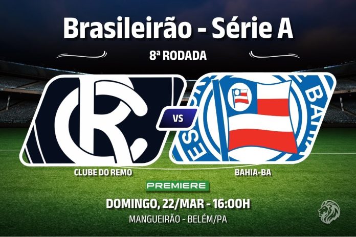 Série A do Campeonato Brasileiro 2026 – Remo × Bahia-BA Remo × Bahia-BA pela 8ª rodada da Série A do Campeonato Brasileiro 2026
