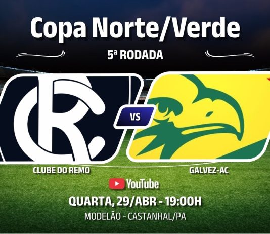 Remo × Galvez-AC, pela 5ª rodada da Copa Norte/Verde 2026