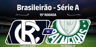 Remo × Palmeiras-SP pela 15ª rodada da Série A do Campeonato Brasileiro 2026